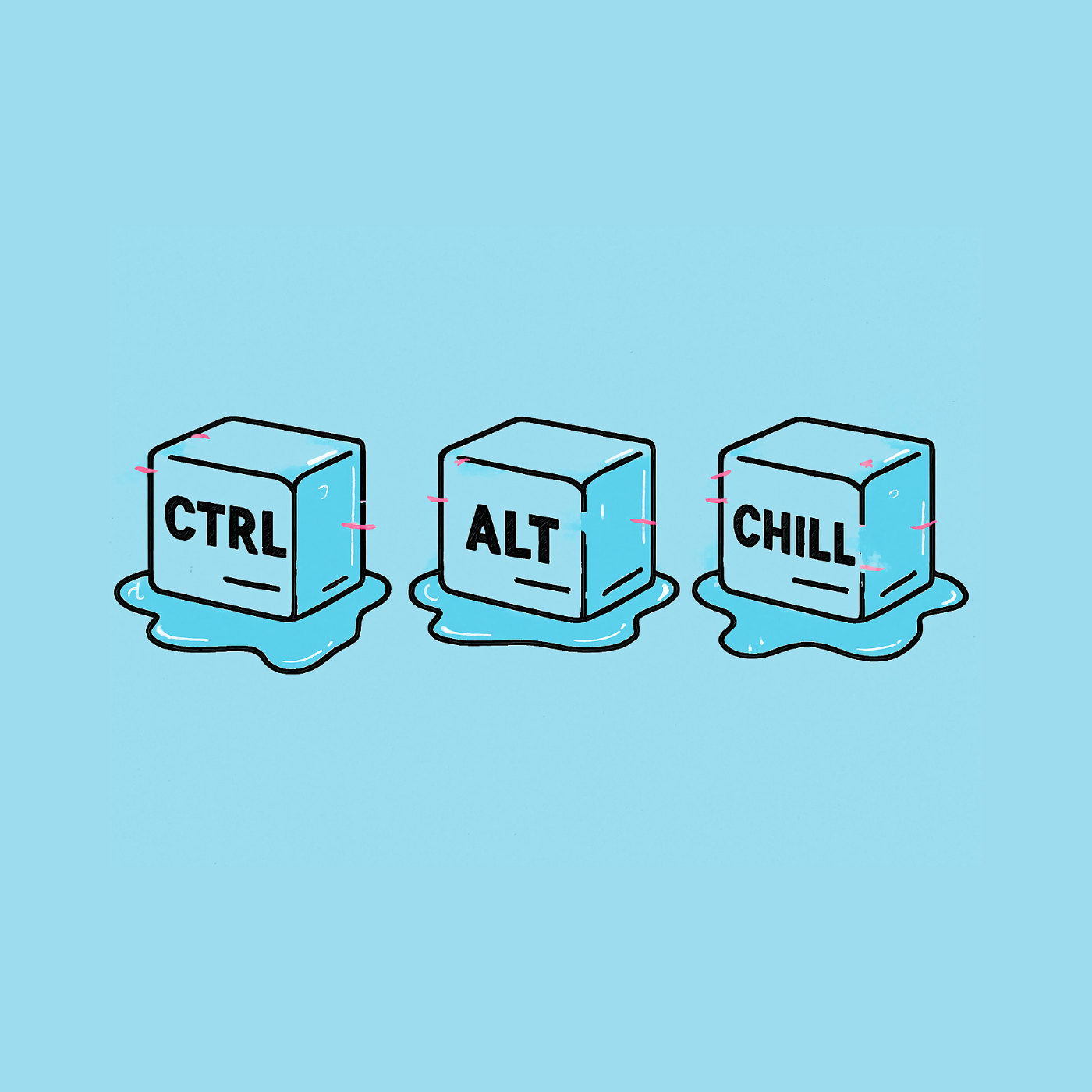 Ctrl + Alt + Chill